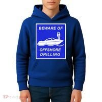 Beware Of Offshore Drilling Funny Boat Kids Hoodie thumb 4