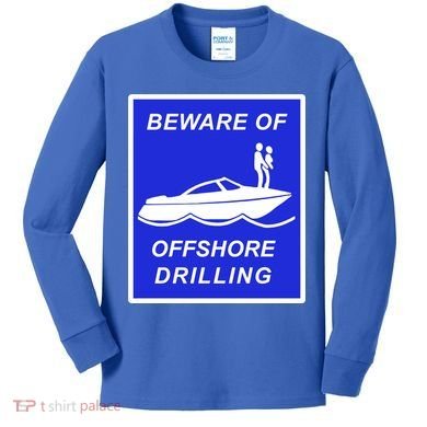 Beware Of Offshore Drilling Funny Boat Kids Long Sleeve Shirt