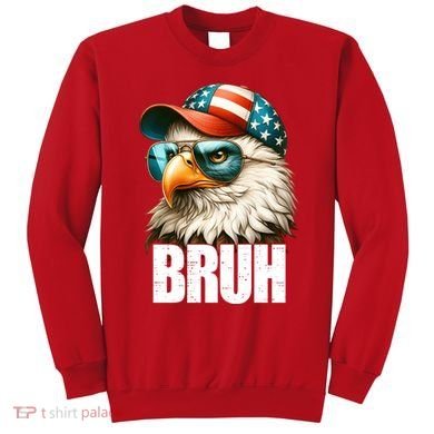 Bruh Fourth 4th Of July Eagle American Patriotic Sweatshirt