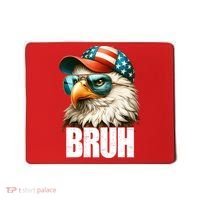 Bruh Fourth 4th Of July Eagle American Patriotic Mousepad thumb 0