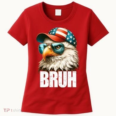 Bruh Fourth 4th Of July Eagle American Patriotic Women's T-Shirt