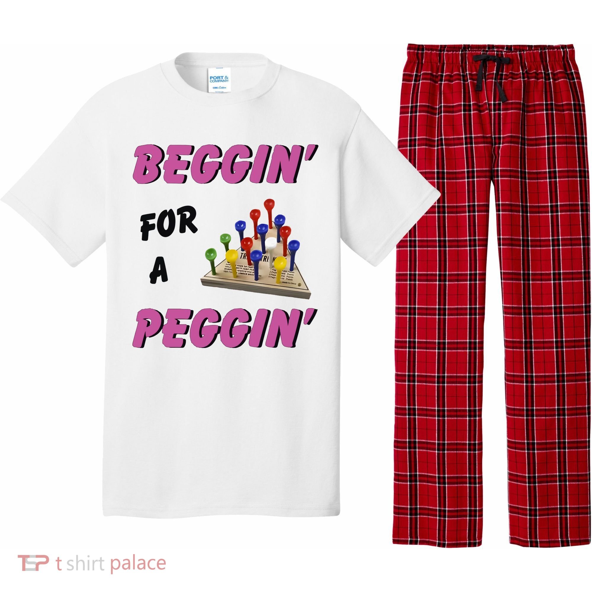 Beggin For A Peggin Funny Pajama Set