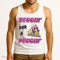 Beggin For A Peggin Funny Tank Top thumb 3