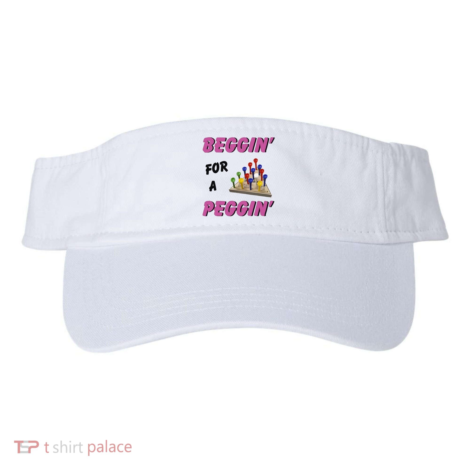 Beggin For A Peggin Funny Visor