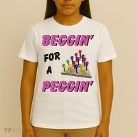 Beggin’ For A Peggin T-Shirt thumb 4