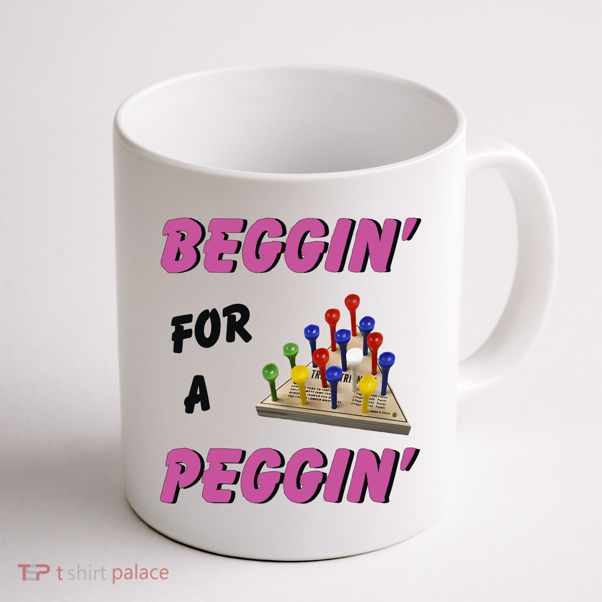 Beggin’ For A Peggin Coffee Mug