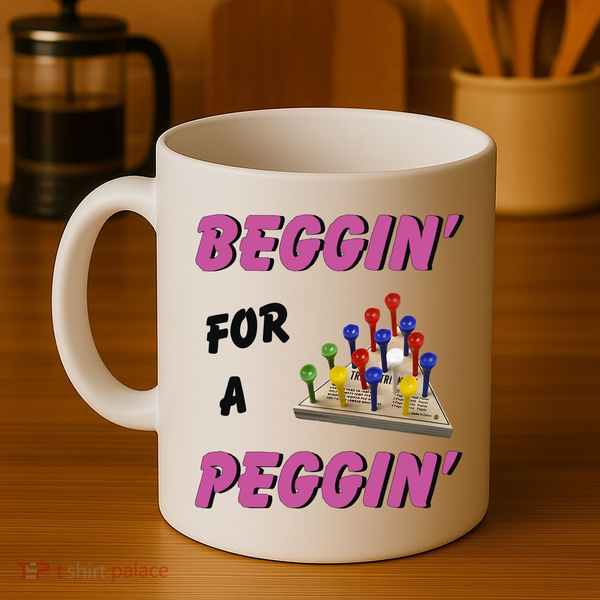 Beggin’ For A Peggin Coffee Mug