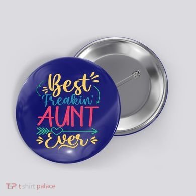 Best Freaking Aunt Ever For Auntie Gift Button