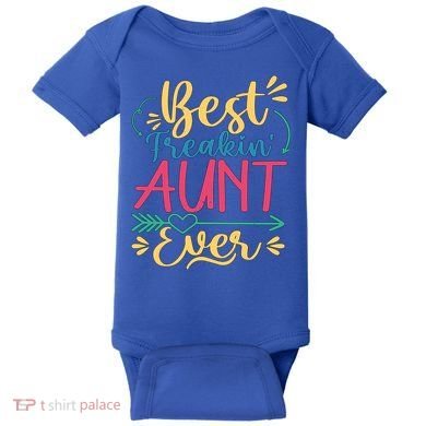 Best Freaking Aunt Ever For Auntie Gift Baby Bodysuit