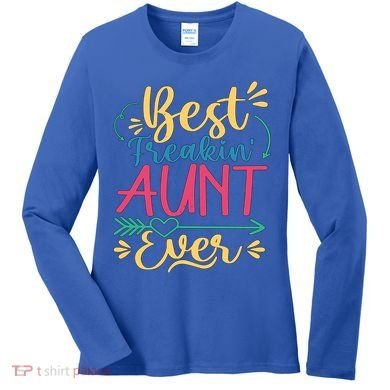 Best Freaking Aunt Ever For Auntie Gift Women's Long Sleeve Shirt