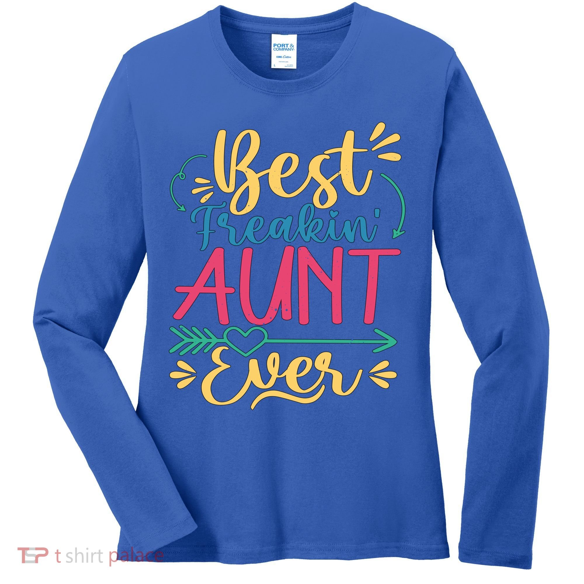 Best Freaking Aunt Ever For Auntie Gift Women's Long Sleeve Shirt
