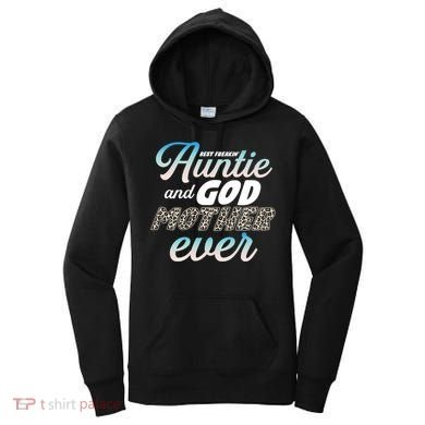 Best Freaking Auntie And Godmother Ever Niece Nephew Gift Women's Hoodie