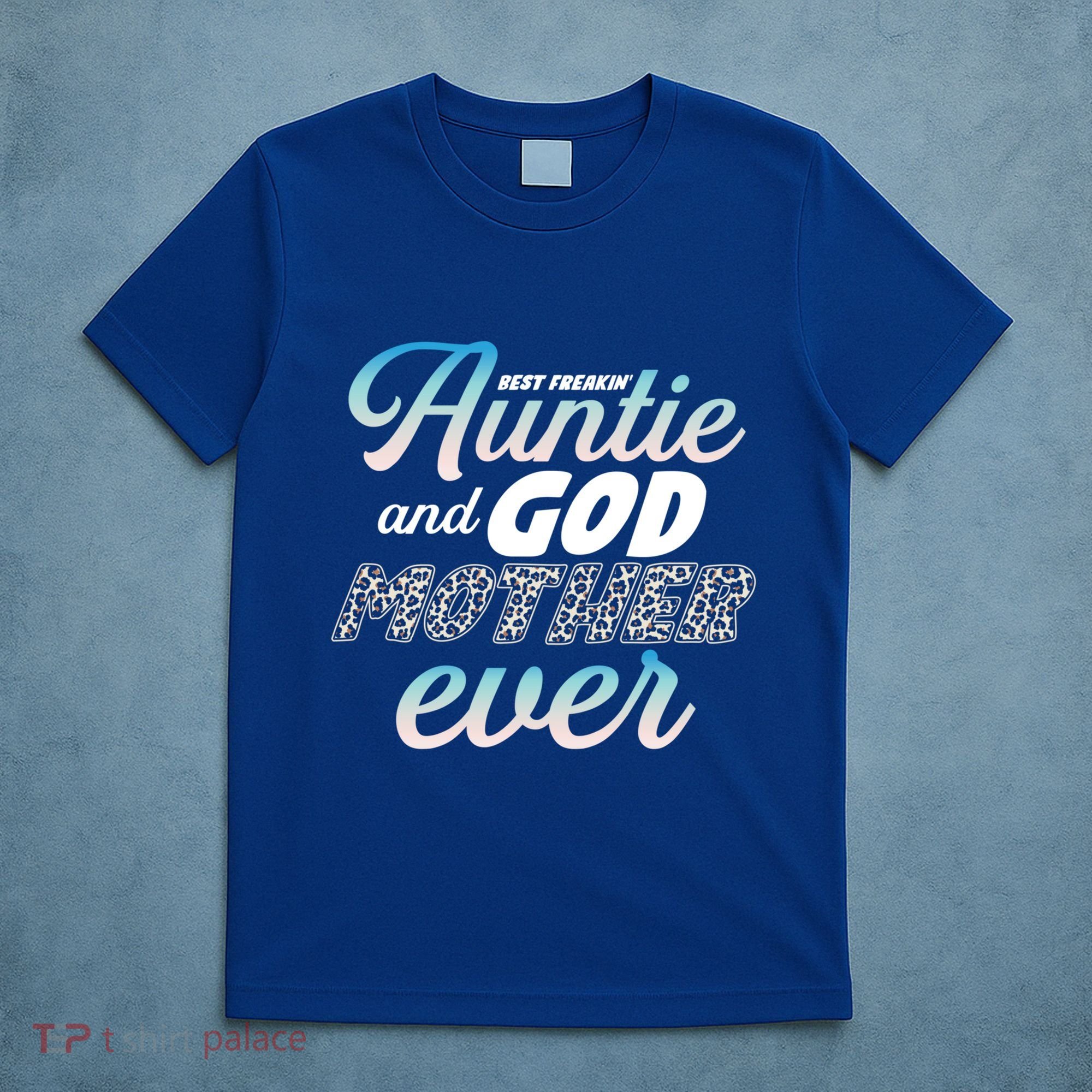 Best Freaking Auntie And Godmother Ever Niece Nephew Gift T-Shirt