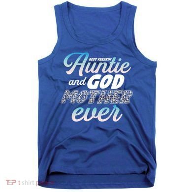 Best Freaking Auntie And Godmother Ever Niece Nephew Gift Tank Top