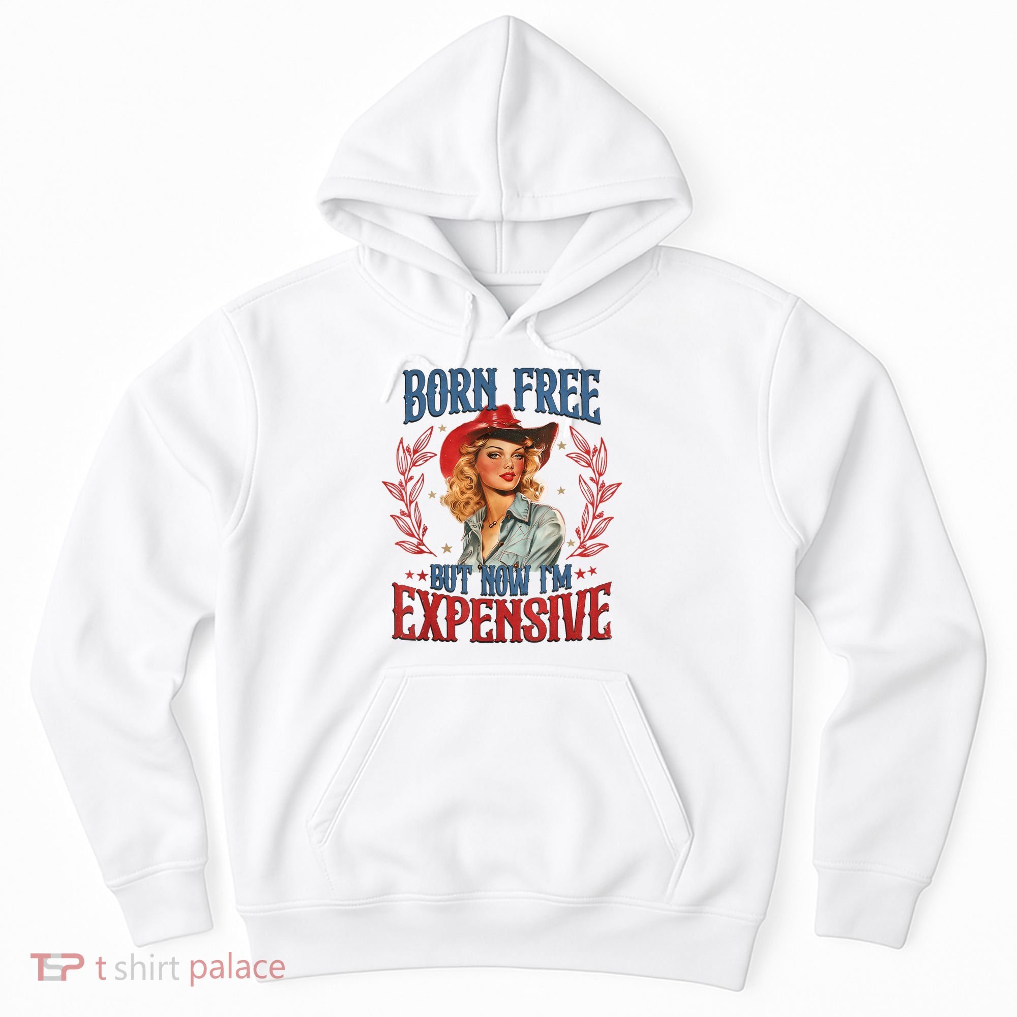 Born Free But Now I’M Expensive Hoodie