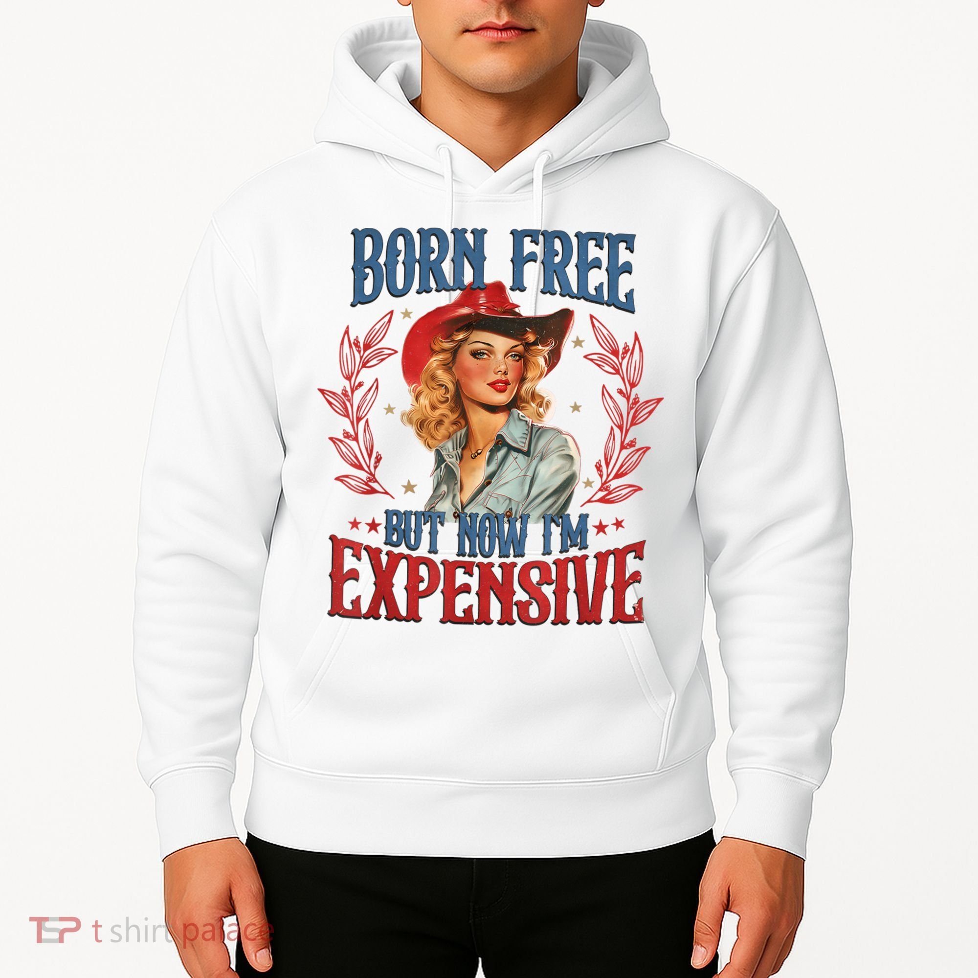 Born Free But Now I’M Expensive Hoodie