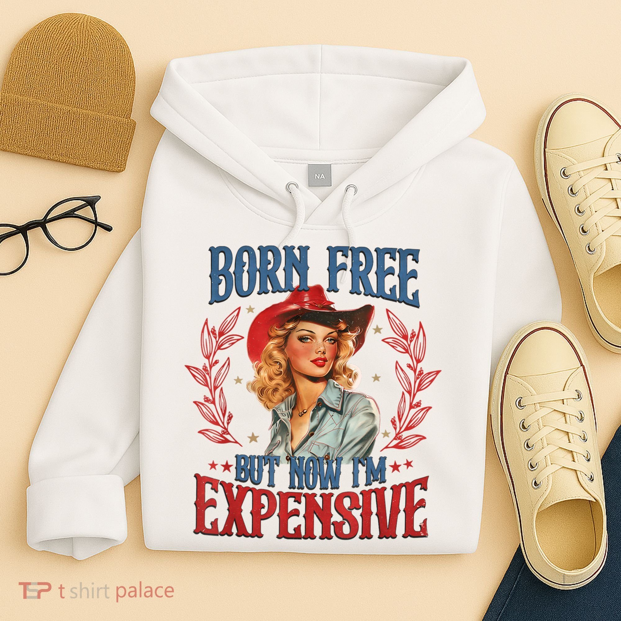 Born Free But Now I’M Expensive Hoodie