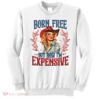 Born Free But Now I’M Expensive Sweatshirt thumb 0