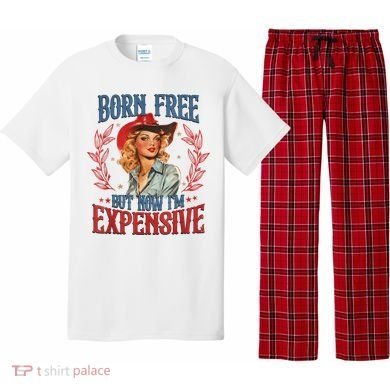 Born Free But Now I’M Expensive Pajama Set