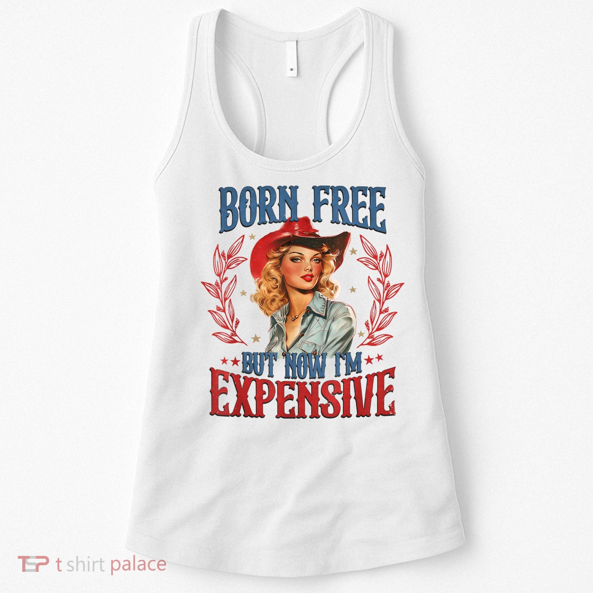 Born Free But Now I’M Expensive Women's Tank Top