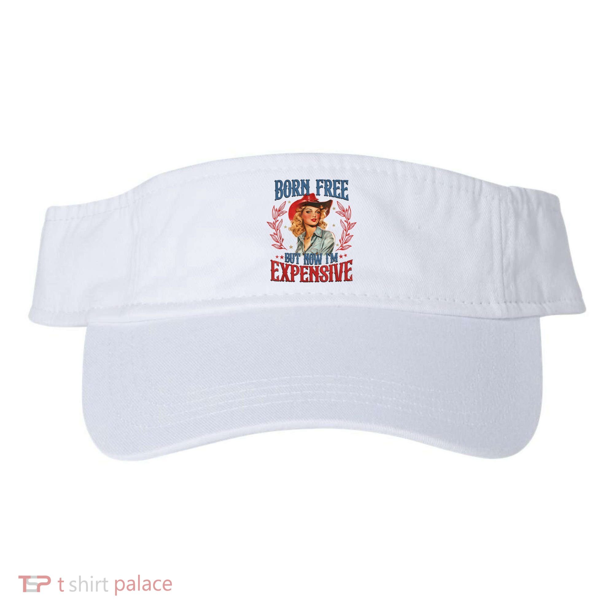 Born Free But Now I’M Expensive Visor