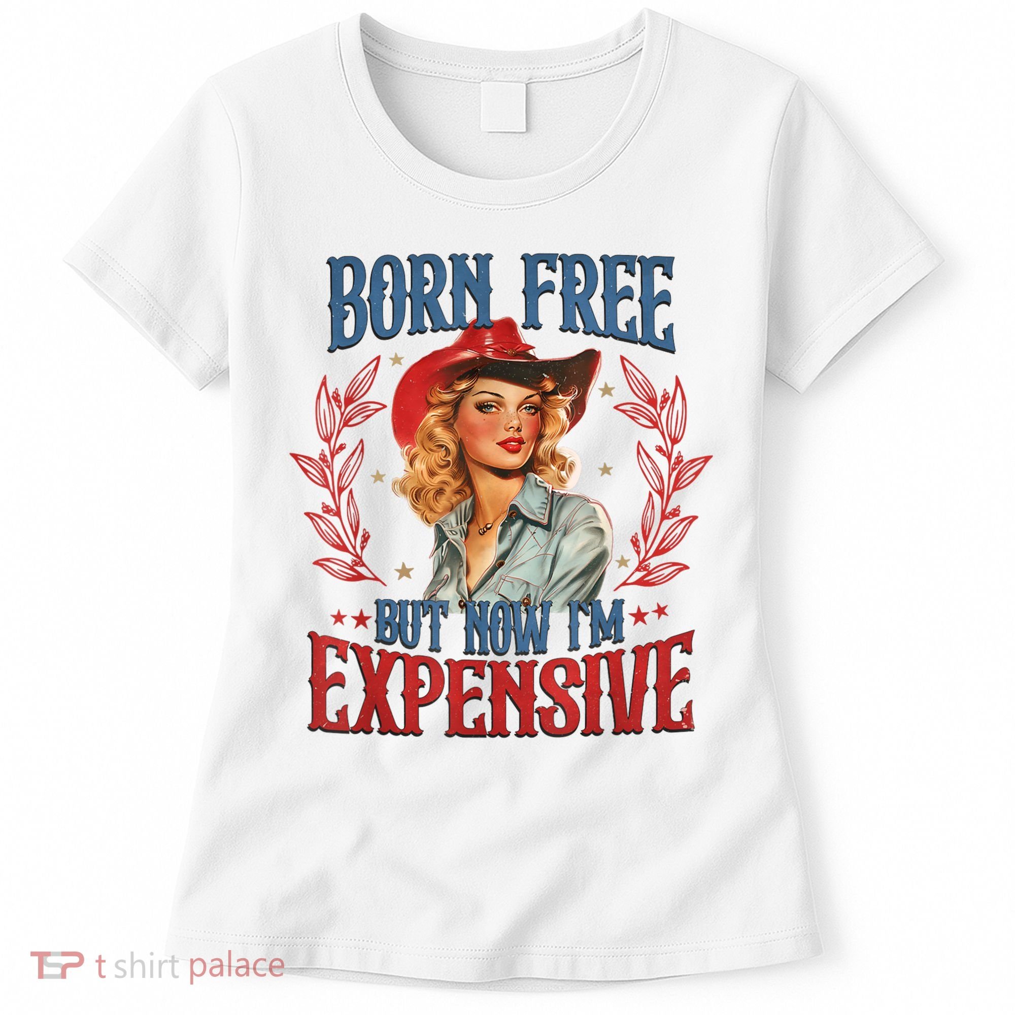 Born Free But Now I’M Expensive Women's T-Shirt