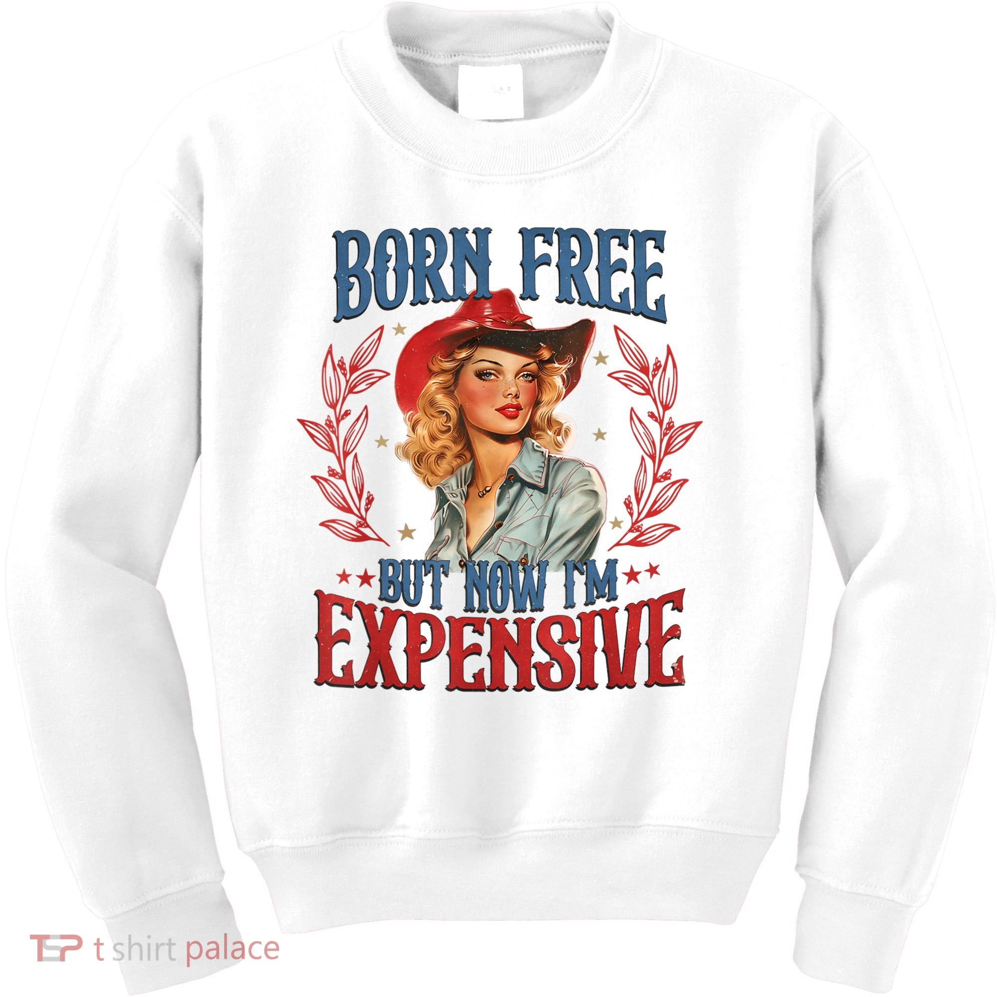 Born Free But Now I’M Expensive Kids Sweatshirt