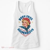 Born Free But Now Im Expensive Funny Fourth Of July 4th Of July Women's Tank Top thumb 0