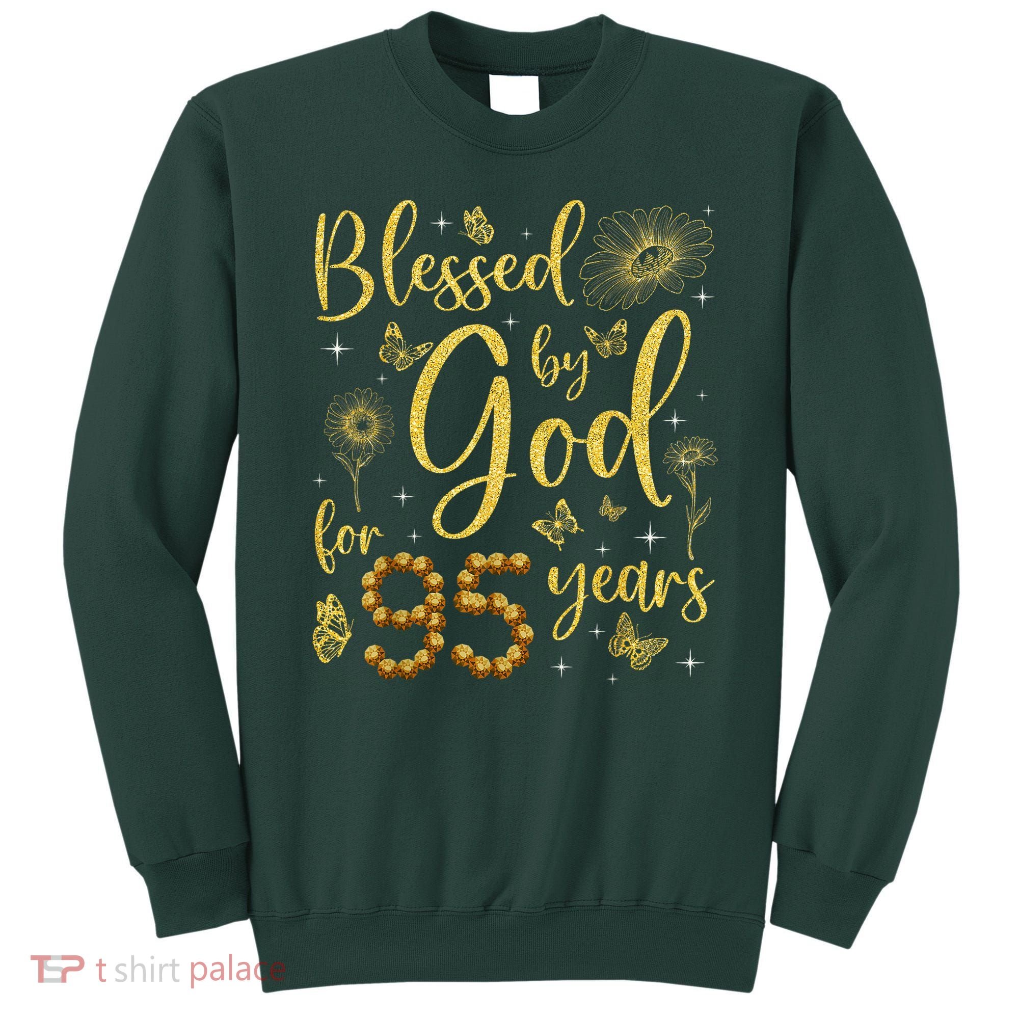 Butterfly Flower Blessed By God For 95 Years 95th Birthday Sweatshirt
