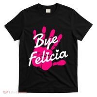 Bye Felicia T-Shirt thumb 0