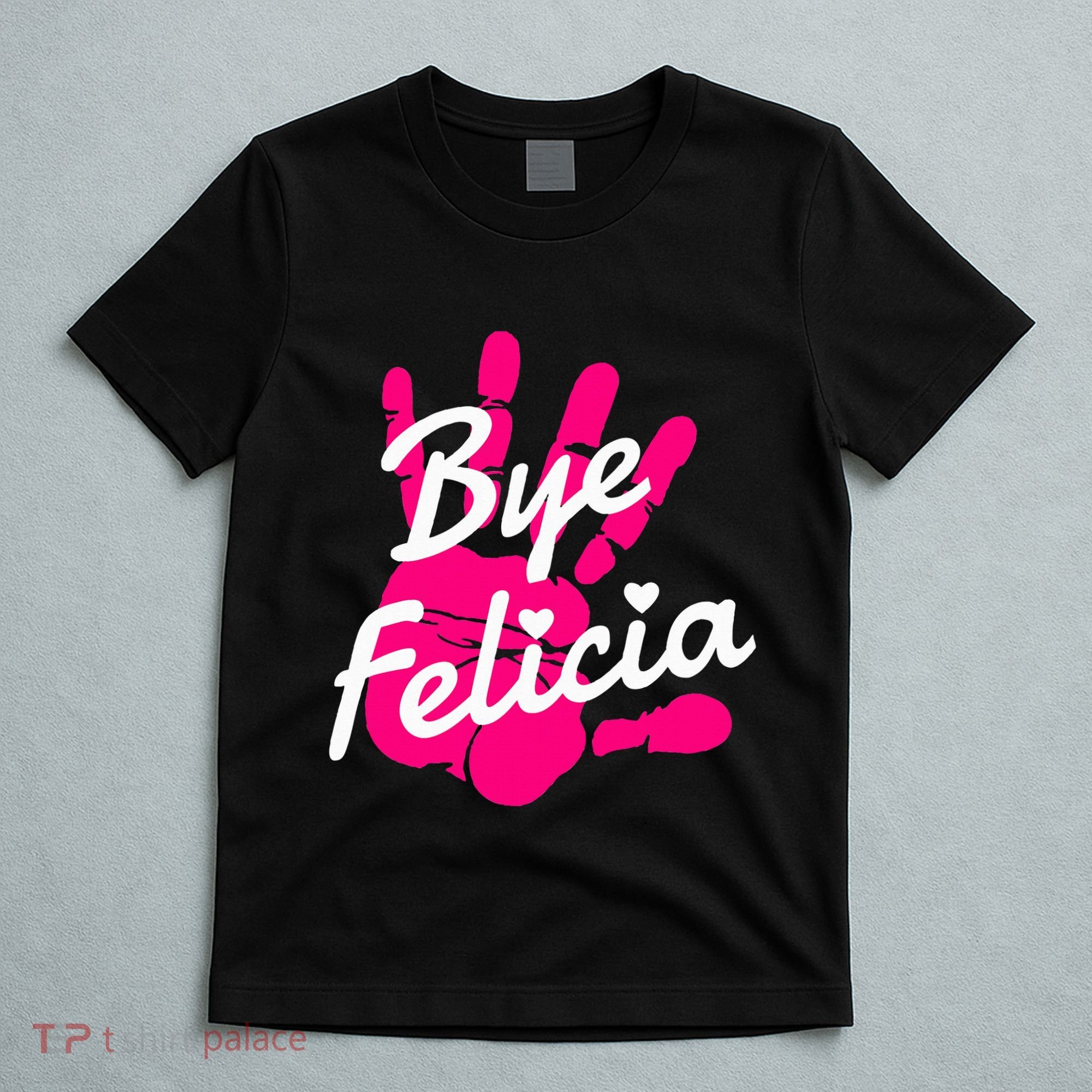Bye Felicia T-Shirt