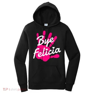 Bye Felicia Women's Hoodie