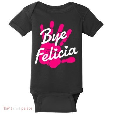 Bye Felicia Baby Bodysuit
