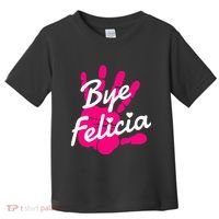 Bye Felicia Toddler T-Shirt thumb 0