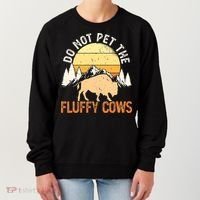 Buffalo Funny Bison Do Not Pet The Fluffy Cows Women's Sweatshirt thumb 0