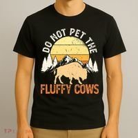 Buffalo Funny Bison Do Not Pet The Fluffy Cows T-Shirt thumb 3