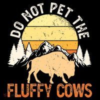 Buffalo Funny Bison Do Not Pet The Fluffy Cows T-Shirt thumb 7