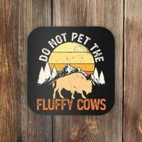 Buffalo Funny Bison Do Not Pet The Fluffy Cows Coaster thumb 0