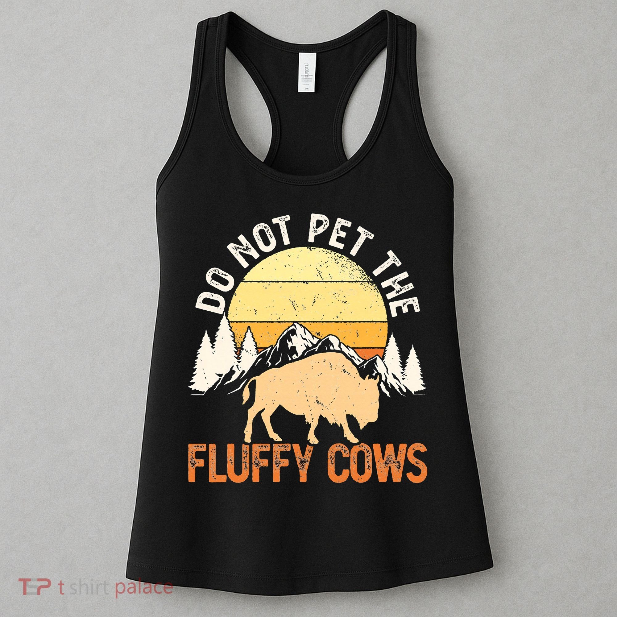Buffalo Funny Bison Do Not Pet The Fluffy Cows Women's Tank Top
