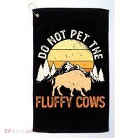Buffalo Funny Bison Do Not Pet The Fluffy Cows Golf Towel thumb 0