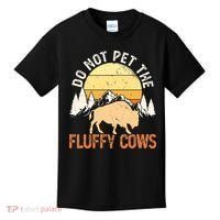 Buffalo Funny Bison Do Not Pet The Fluffy Cows Kids T-Shirt thumb 0
