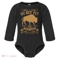 Buffalo Funny Bison Do Not Pet The Fluffy Cows Baby Long Sleeve Bodysuit thumb 0