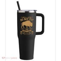 Buffalo Funny Bison Do Not Pet The Fluffy Cows 40oz Vacuum Insulated Stainless Steel Travel Tumbler thumb 0