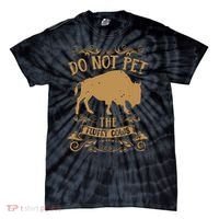 Buffalo Funny Bison Do Not Pet The Fluffy Cows Tie-Dye T-Shirt thumb 0