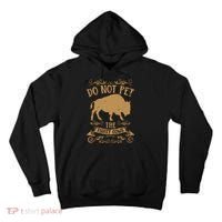 Buffalo Funny Bison Do Not Pet The Fluffy Cows Tall Hoodie thumb 0
