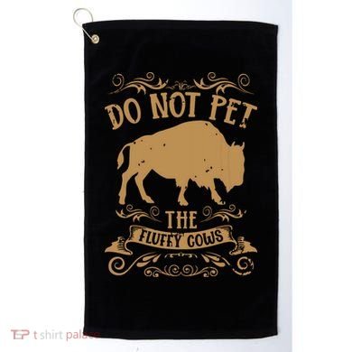 Buffalo Funny Bison Do Not Pet The Fluffy Cows Golf Towel