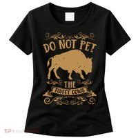 Buffalo Funny Bison Do Not Pet The Fluffy Cows Women's T-Shirt thumb 0