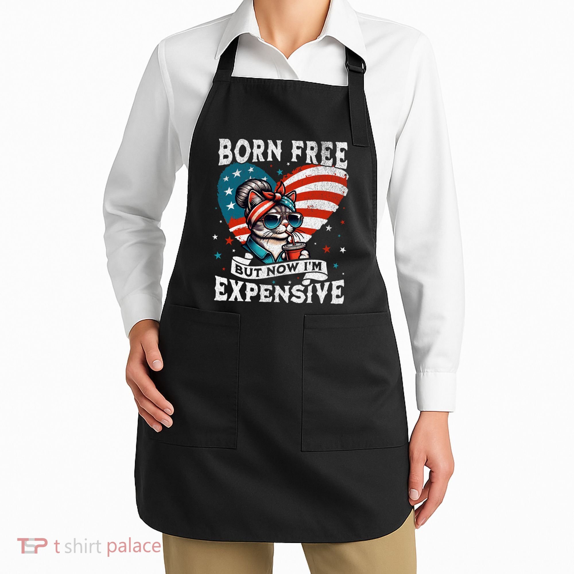 Born Free But Now IM Expensive Funny Mom Bun Cat July 4th Apron