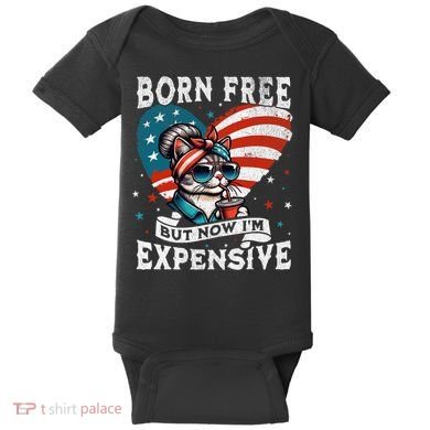 Born Free But Now IM Expensive Funny Mom Bun Cat July 4th Baby Bodysuit