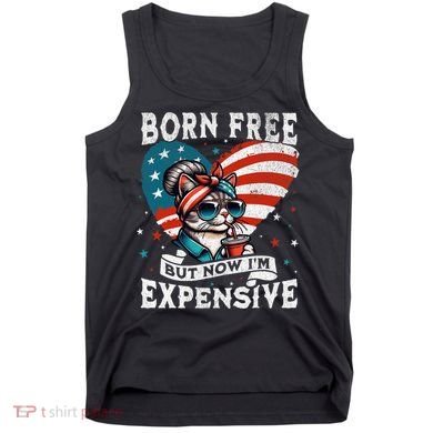 Born Free But Now IM Expensive Funny Mom Bun Cat July 4th Tank Top